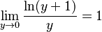 \lim_{y\to0}\frac{\ln(y+1)}{y}=1