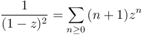 \frac{1}{(1-z)^2} = \sum_{n\geq0}{(n+1)z^n}