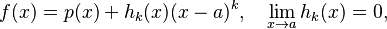  f(x) = p(x) + h_k(x)(x-a)^k, \quad \lim_{x\to a}h_k(x)=0,