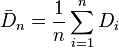 \bar{D}_n=\frac{1}{n}\sum_{i=1}^n D_i