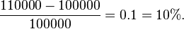  \frac{110000-100000}{100000} = 0.1 = 10\%.