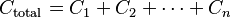 C_\mathrm{total} = C_1 + C_2 + \cdots + C_n