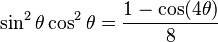 \sin^2\theta \cos^2\theta = \frac{1 - \cos (4\theta)}{8}\!