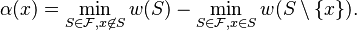 \alpha(x) = \min_{S \in \mathcal F, x \not\in S}w(S) - \min_{S\in\mathcal F, x\in S}w(S\setminus\{x\}). \, 