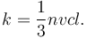 k=\frac{1}{3}nvcl. 