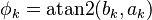 \phi_k = \operatorname{atan2}(b_k, a_k)\,