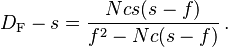 D_{\mathrm F} - s = \frac {Ncs(s - f)} {f^2 - Nc(s - f)}\,.