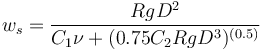 w_s=\frac{RgD^2}{C_1 \nu + (0.75 C_2 R g D^3)^{(0.5)}}