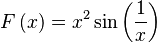 F\left(x\right)=x^2\sin\left(\frac{1}{x}\right)