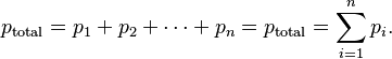 
p_\text{total} = p_1+p_2+\cdots+p_n = p_\text{total} = \sum_{i=1}^n p_i.
