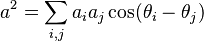 a^2=\sum_{i,j}a_i a_j \cos(\theta_i-\theta_j)