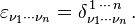 \varepsilon_{\nu_1 \cdots \nu_n} = \delta^{\,1 \,\cdots \,n}_{\nu_1 \cdots \nu_n} \,.