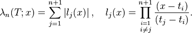 \lambda_n(T; x) = \sum_{j = 1}^{n + 1} \left| l_j(x) \right|, \quad l_j(x) = \prod_{\stackrel{i = 1}{i \ne j}}^{n + 1} \frac{(x - t_i)}{(t_j - t_i)}.