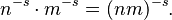 n^{-s} \cdot m^{-s} = (nm)^{-s}.