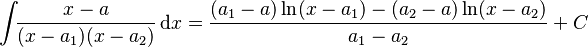 \int\!\!\frac{x-a}{(x - a_1) (x - a_2)} \,\mathrm{d}x = \frac{(a_1-a)\ln(x-a_1) - (a_2-a)\ln(x-a_2)}{a_1-a_2} + C