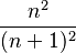 \frac{n^2}{(n+1)^2}