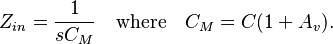 Z_{in} = \frac{1}{s C_{M}} \quad \mathrm{where} \quad C_{M}=C (1+A_v).