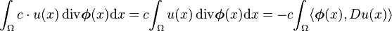 
\int_\Omega c\cdot u(x)\,\mathrm{div}\boldsymbol{\phi}(x)\mathrm{d}x =
c\!\int_\Omega u(x)\,\mathrm{div}\boldsymbol{\phi}(x)\mathrm{d}x =
-c\! \int_\Omega \langle \boldsymbol{\phi}(x), Du(x)\rangle
