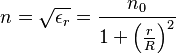 n = \sqrt{\epsilon_r} = \frac{n_0}{1 + \left( \frac{r}{R}\right)^{2}}