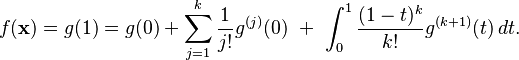 f(\mathbf{x})=g(1)=g(0)+\sum_{j=1}^k\frac{1}{j!}g^{(j)}(0)\ +\ \int_0^1 \frac{(1-t)^k }{k!} g^{(k+1)}(t)\, dt.