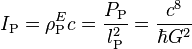 I_\text{P}=\rho^E_\text{P} c=\frac{P_\text{P}}{l_\text{P}^2}=\frac{c^8}{\hbar G^2}