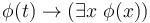 \phi (t) \to (\exists x \ \phi (x))