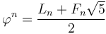 \varphi^n = {{L_n + F_n \sqrt{5}} \over 2}