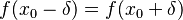  f(x_0-\delta) = f(x_0+\delta) 