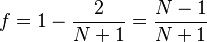 f = 1 - {2\over N+1} = {N-1\over N+1}