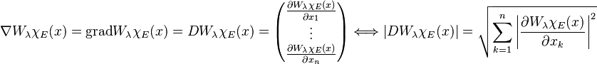 
\nabla W_\lambda\chi_E(x) =
\mathrm{grad}W_\lambda\chi_E(x) =
DW_\lambda\chi_E(x) = 
\begin{pmatrix}\frac{\partial W_\lambda\chi_E(x)}{\partial x_1}\\
\vdots\\
\frac{\partial W_\lambda\chi_E(x)}{\partial x_n}\\
\end{pmatrix} 
\Longleftrightarrow
\left\vert DW_\lambda\chi_E(x)\right\vert = 
\sqrt{\sum_{k=1}^n\left|\frac{\partial  W_\lambda\chi_E(x)}{\partial x_k}\right|^2}
