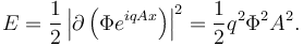 E = {1 \over 2} \left |\partial \left (\Phi e^{iqAx} \right) \right |^2 = {1 \over 2} q^2\Phi^2 A^2.