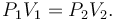 \qquad P_1 V_1 = P_2 V_2.