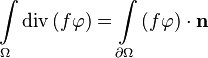  \int\limits_\Omega\text{div}\left(f\mathbf\varphi\right) =
\int\limits_{\partial\Omega}\left(f\mathbf\varphi\right)\cdot\mathbf n 