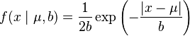 f(x\mid\mu,b) = \frac{1}{2b} \exp \left( -\frac{|x-\mu|}{b} \right) \,\!