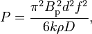 P = \frac{\pi^2 B_\text{p}^{\,2} d^2 f^2 }{6k \rho D},