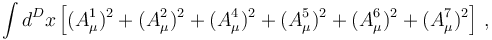 \int d^Dx \left[(A_\mu^1)^2+(A_\mu^2)^2+(A_\mu^4)^2+(A_\mu^5)^2+(A_\mu^6)^2+(A_\mu^7)^2\right]\,,