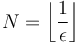 N = \left\lfloor\frac{1}{\epsilon}\right\rfloor