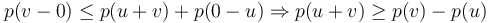 p(v-0) \leq p(u+v) + p(0-u) \Rightarrow p(u+v)\geq p(v) - p(u)