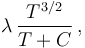 \lambda\,\frac{T^{3/2}}{T+C}\,,