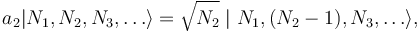  a_2 | N_1, N_2, N_3, \dots \rang = \sqrt{N_2} \mid N_1, (N_2 - 1), N_3, \dots \rang,