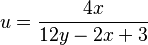 u = \frac{4x}{12y - 2x + 3}