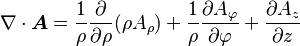  \nabla \cdot \boldsymbol{A}= \frac{1}{\rho}\frac{\partial}{\partial \rho }(\rho A_\rho) +  \frac{1}{\rho} \frac{\partial A_\varphi}{\partial \varphi} + \frac{\partial A_z}{\partial z} 