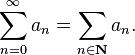 \sum_{n=0}^\infty a_n = \sum_{n \in \mathbf{N}} a_n.