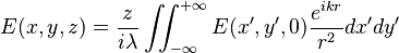  E(x,y,z)={z \over {i \lambda}} \iint_{-\infty}^{+\infty}{ E(x',y',0) \frac{e^{ikr}}{r^2}}dx'dy' 