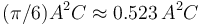 (\pi/6) A^2C \approx 0.523\, A^2C