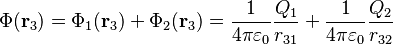 \Phi(\mathbf{r}_3) = \Phi_1(\mathbf{r}_3) + \Phi_2(\mathbf{r}_3) = \frac{1}{4\pi\varepsilon_0} \frac{Q_1}{r_{31}} + \frac{1}{4\pi\varepsilon_0} \frac{Q_2}{r_{32}}