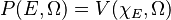 P(E, \Omega) = V(\chi_E, \Omega)