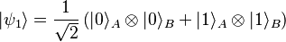 
 |\psi_1\rangle = \frac{1}{\sqrt{2}}\left(|0\rangle_A\otimes|0\rangle_B + |1\rangle_A\otimes|1\rangle_B\right)
