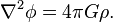 {\nabla}^2 \phi  =  4\pi G \rho.