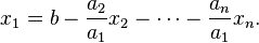 x_1 = b -\frac{a_2}{a_1}x_2- \cdots - \frac{a_n}{a_1}x_n. 